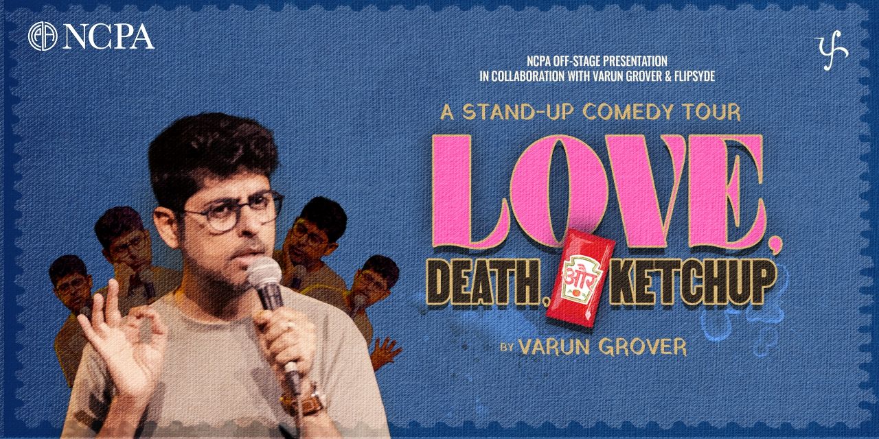 Blue promotional artwork showing Varun Grover in glasses and a beige top holding a microphone, beside the words Love, Death & Ketchup.